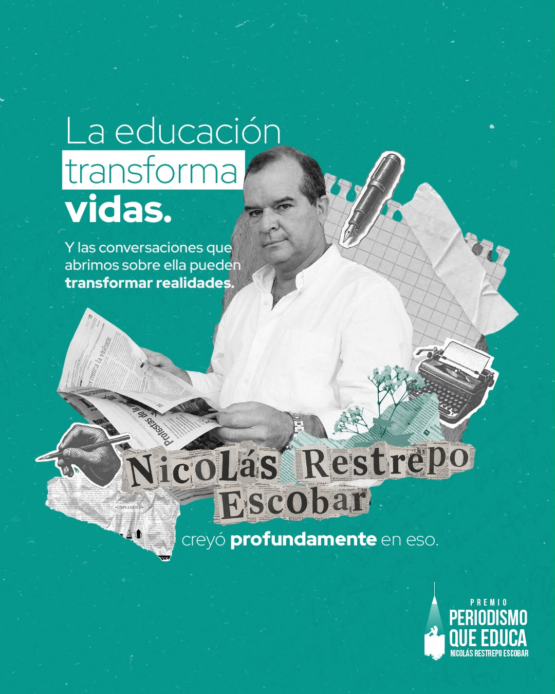 La educación transforma vidas. Nicolás Restrepo Escobar creyó profundamente en eso.